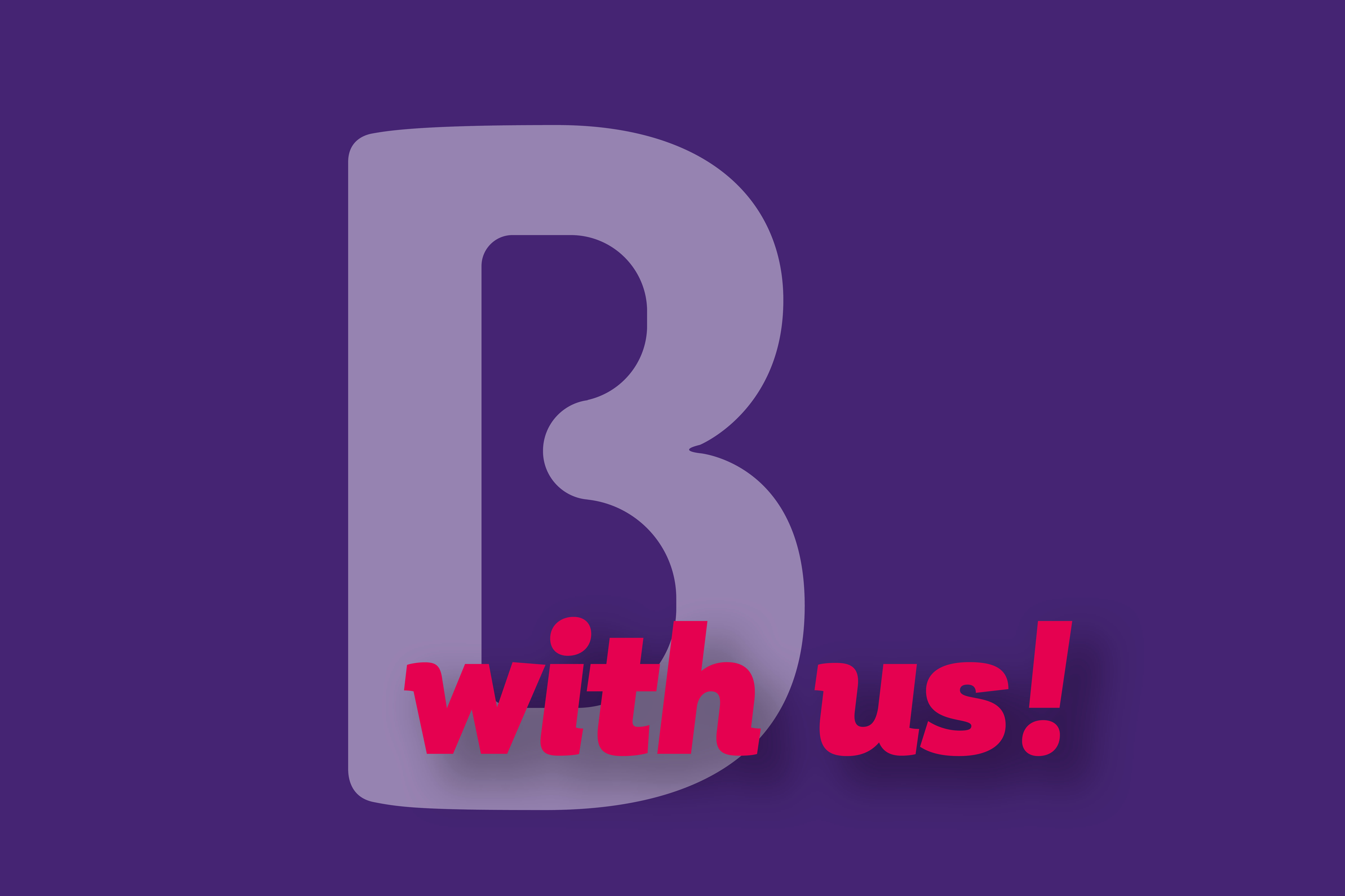 Großer Buchstabe B mit Schriftzug 'with us!' – modernes Branding der BKS Bank Großer Buchstabe B mit Schriftzug 'with us!' – modernes Branding der BKS Bank